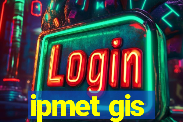 ipmet gis